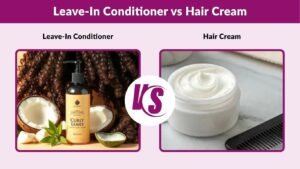 Leave-In Conditioner vs Hair Cream