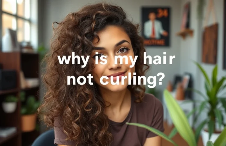 7 Reasons Your Hair Isn’t Curling and How to Fix It