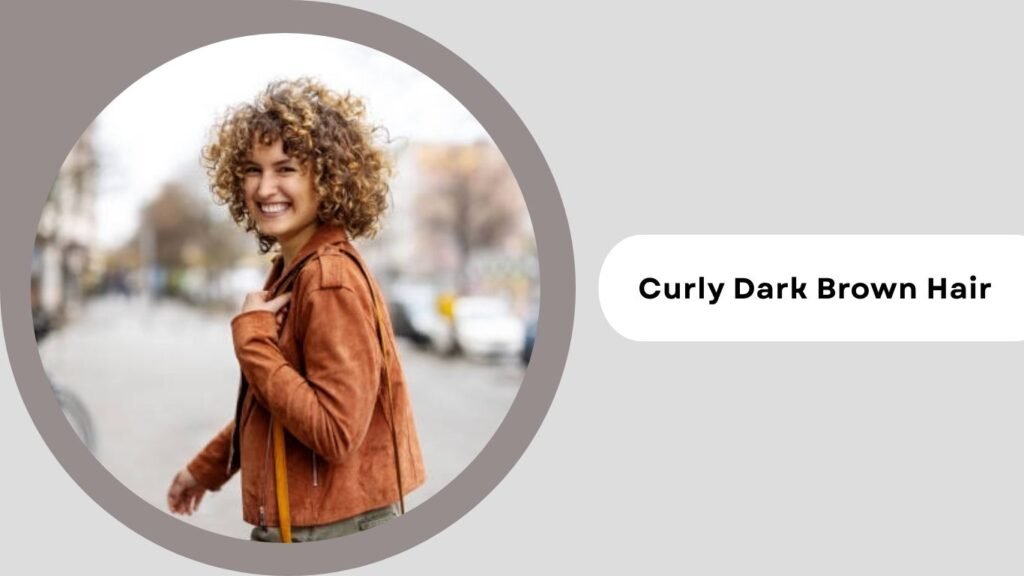Curly Dark Brown Hair with Lowlights