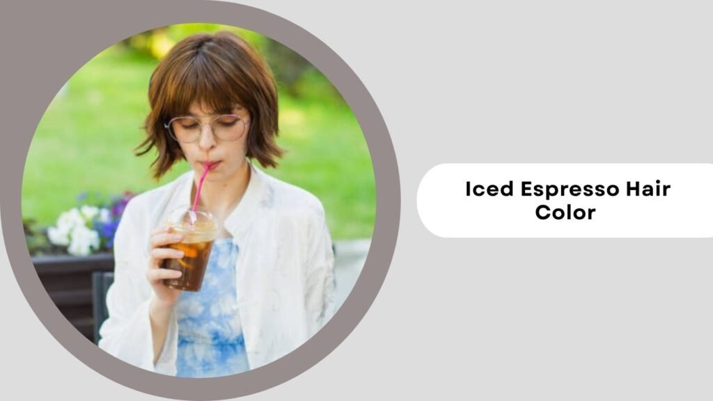 Iced Espresso Hair Color for Summer 2026