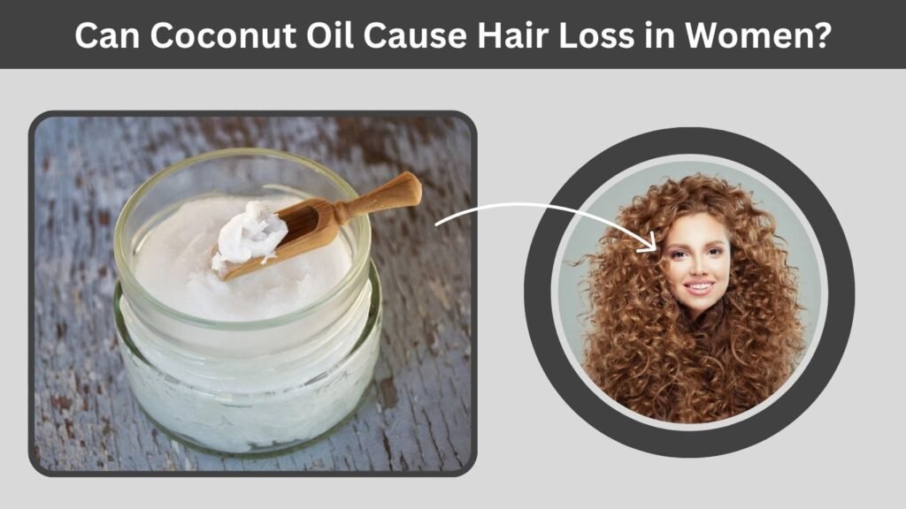 Can Coconut Oil Cause Hair Loss in Women?