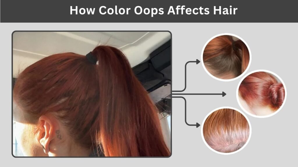 How Color Oops Affects Hair