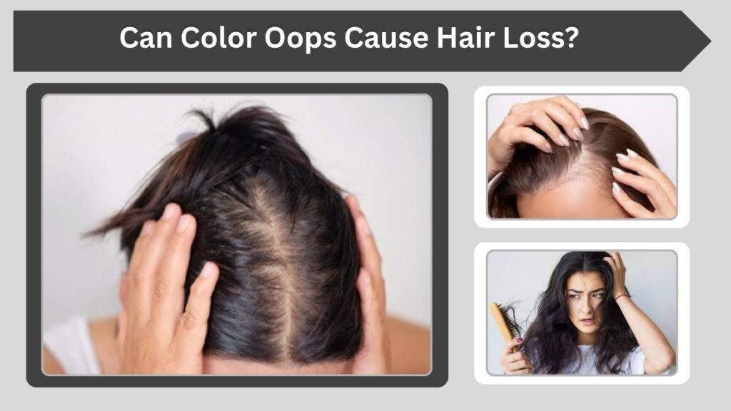 Can Color Oops Cause Hair Loss?