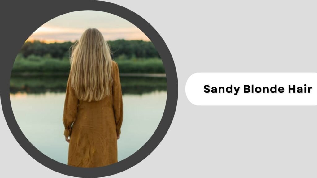 Sandy Blonde Hair for Natural Beach-Inspired Summer Vibes