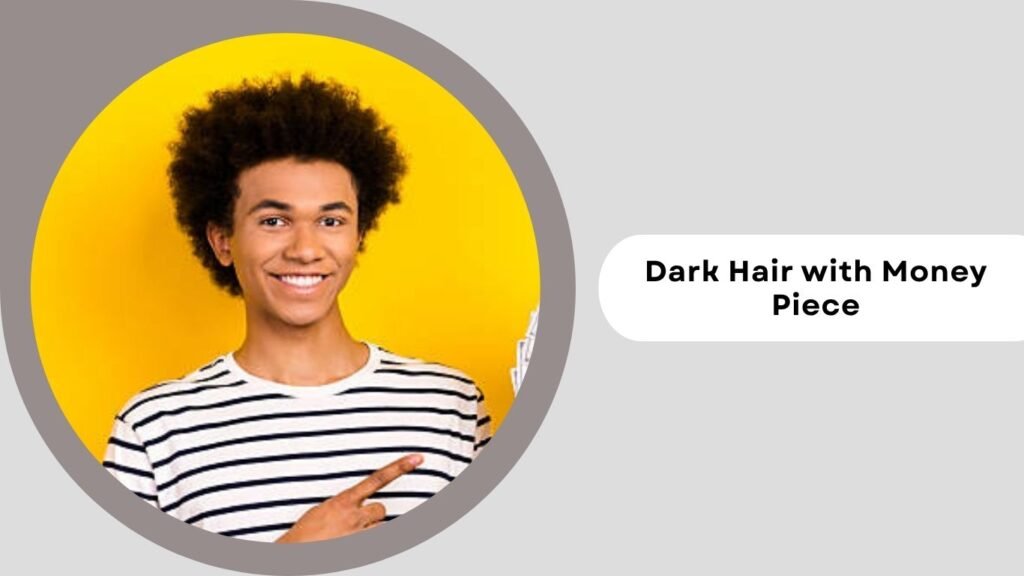 Dark Hair with Money Piece Highlights
