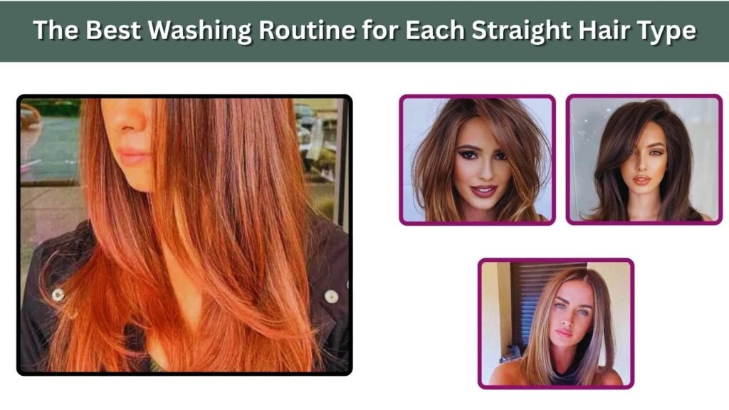 The Best Washing Routine for Each Straight Hair Type