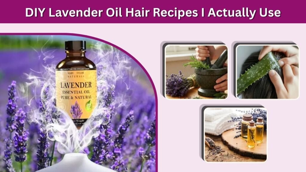 DIY Lavender Oil Hair Recipes I Actually Use